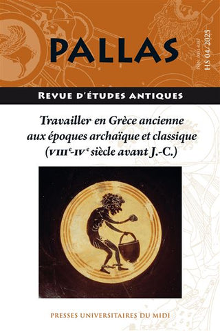 Pallas HS 04/2025. Travailler en Grèce ancienne aux époques archaïque et classique (VIII-IV siècle avant J.-C.)
