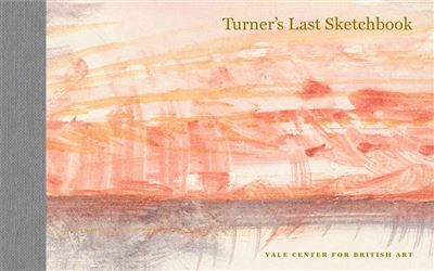 Turner's Last Sketchbook.