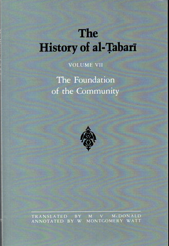 The History of al-Tabari Volume VII The Foundation of the Community.