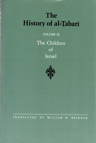 The History of al-Tabari Volume III The Children of Israel.