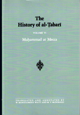 The History of al-Tabari Volume VI Muhammad at Mecca.