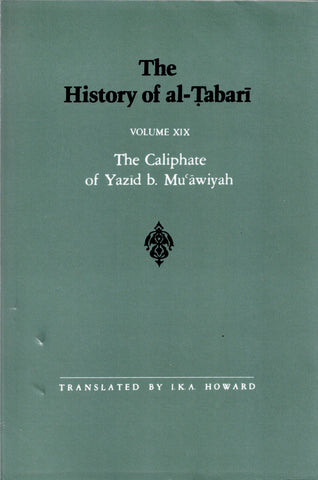 The History of al-Tabari Volume XIX The Caliphate of Yazid b. Mu'awiyah.