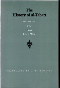 The History of al-Tabari Volume XVII The First Civil War.