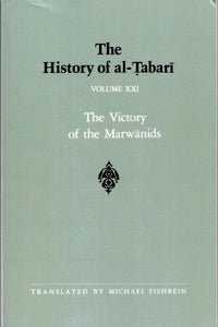 The History of al-Tabari Volume XXI The Victory of the Marwanids.