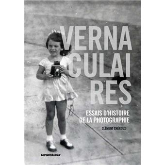 Vernaculaires: Essais d'histoire de la photographie.