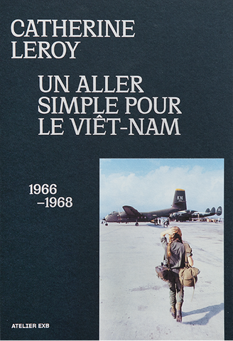 Un aller simple pour le Viêt-Nam. 1966 - 1968.