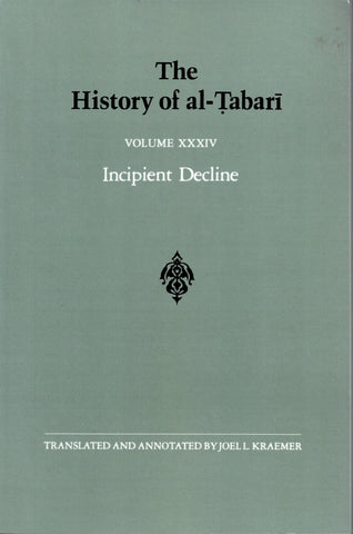 The History of al-Tabari Volume XXXIV Incipient Decline.