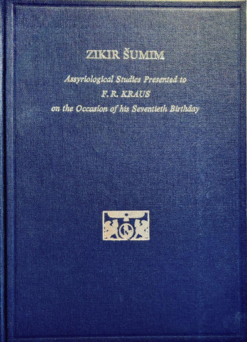 Zikir Sumim. Assyriological Studies Presented to F.R. Kraus on the Occasion of his Seventieth Birthday.