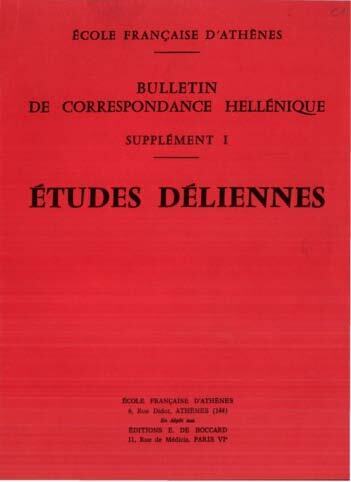 Études déliennes publiées à l'occasion du centième anniversaire du début des fouilles de l'École Française d'Athènes à Délos. B.C.H. supplément I.