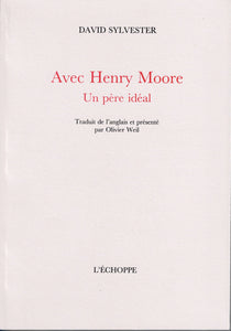 Avec Henry Moore. Un père idéal.