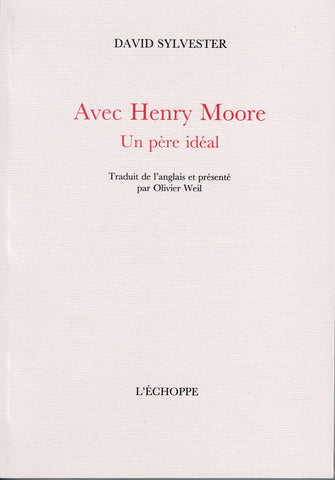 Avec Henry Moore. Un père idéal.