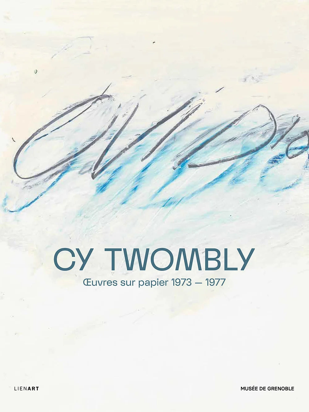 Cy Twombly: Oeuvres sur papier 1973 - 1977.