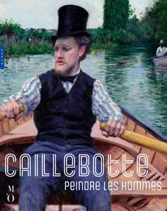 Caillebotte. Peindre les hommes.