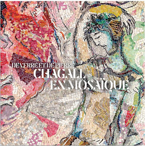 De verre et de pierre. Chagall en mosaïque.