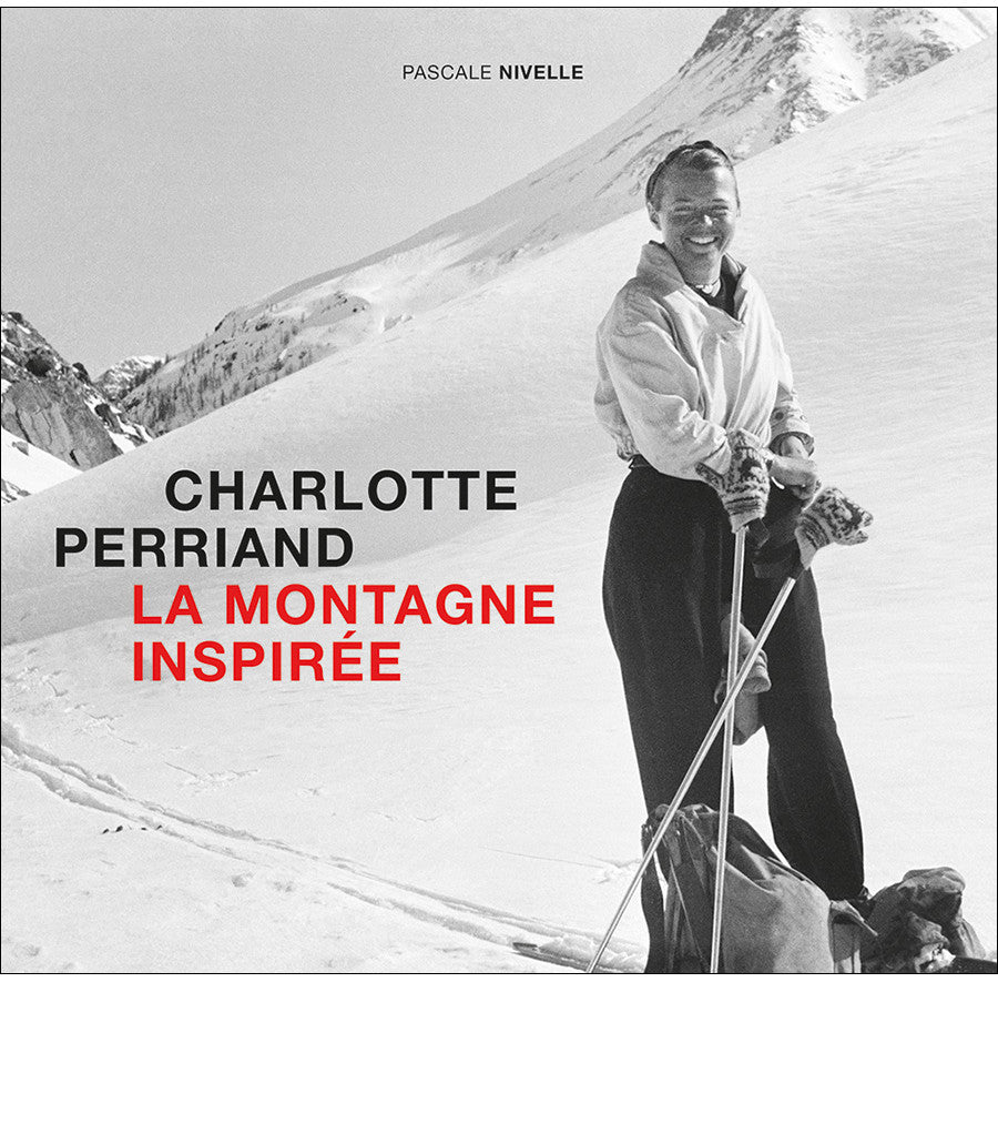 Charlotte Perriand. La montagne inspirée.