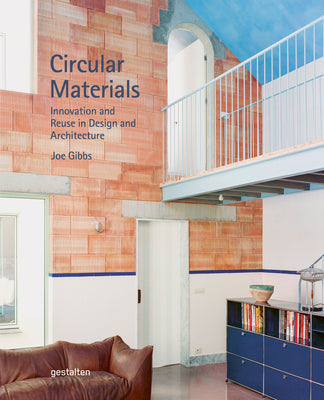 Circular Materials. Innovation and Reuse in Design and Architecture.