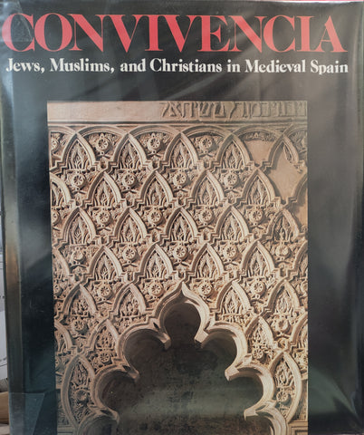 Convivencia. Jews, Muslims, and Christians in Medieval Spain.