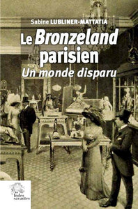 Le Bronzeland parisien. Un monde disparu.