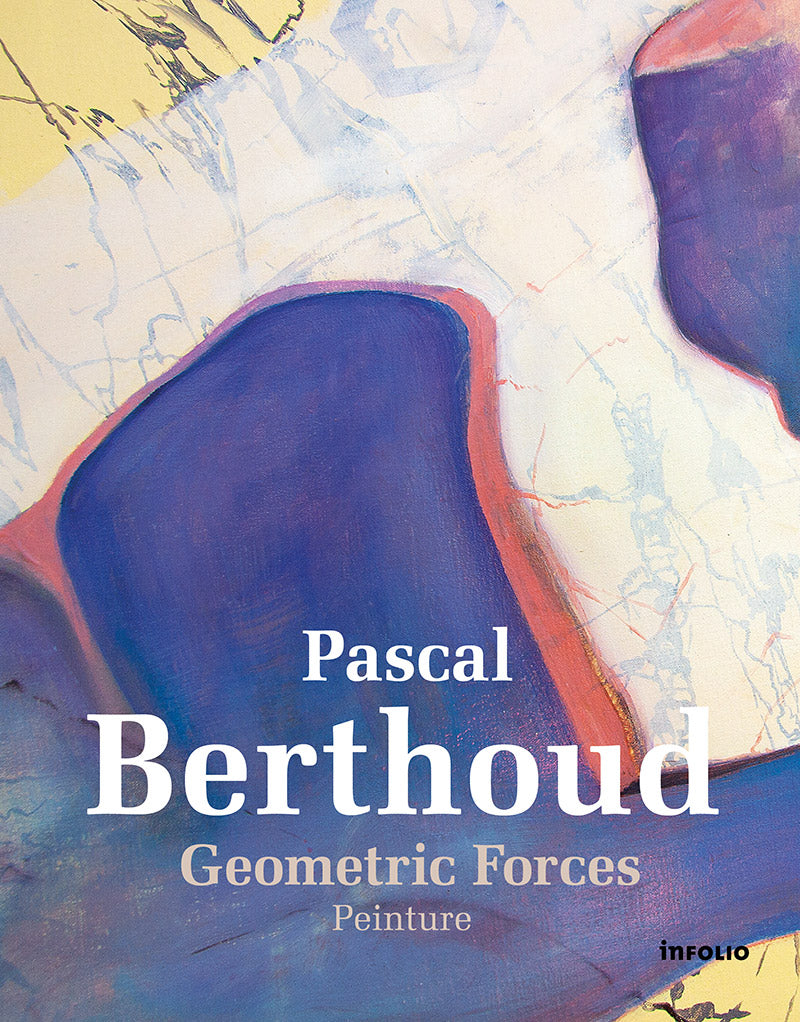 Pascal Berthoud: Geometric Forces. Peinture.