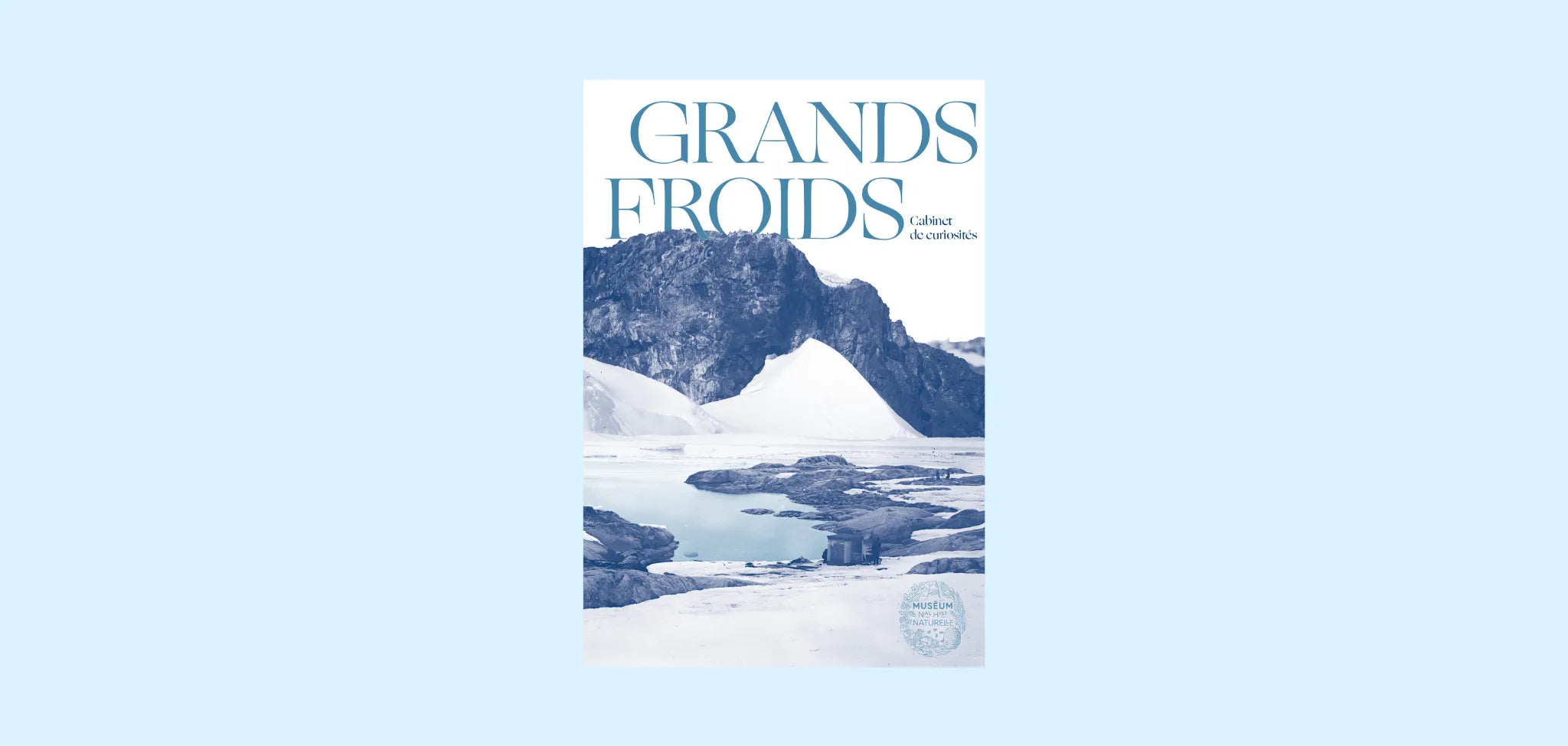 Grands froids. Mémoires des pôles