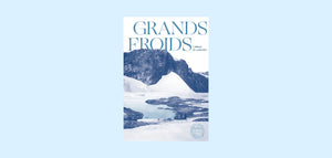 Grands froids. Mémoires des pôles