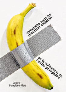 Dimanche sans fin, Maurizio Cattelan et la collection du Centre Pompidou.