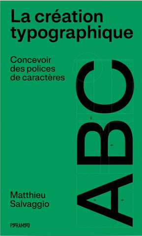 La création typographique. Concevoir des polices de caractères.