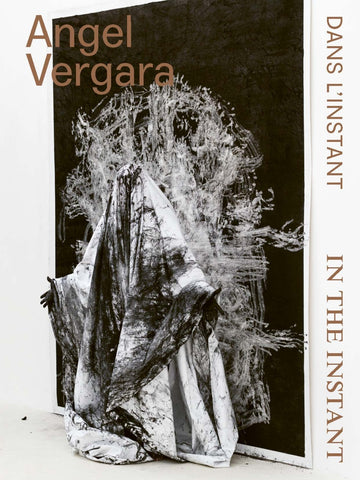 Angel Vergara: Dans l'instant/ In the instant.