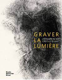 Graver la lumière: L'estampe en 100 chefs-d'oeuvre.