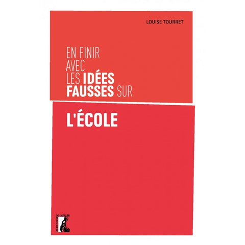 En finir avec les idées fausses sur l'école.