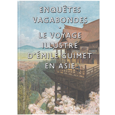 Wandering Investigations. Emile Guimet's illustrated journey to Asia.