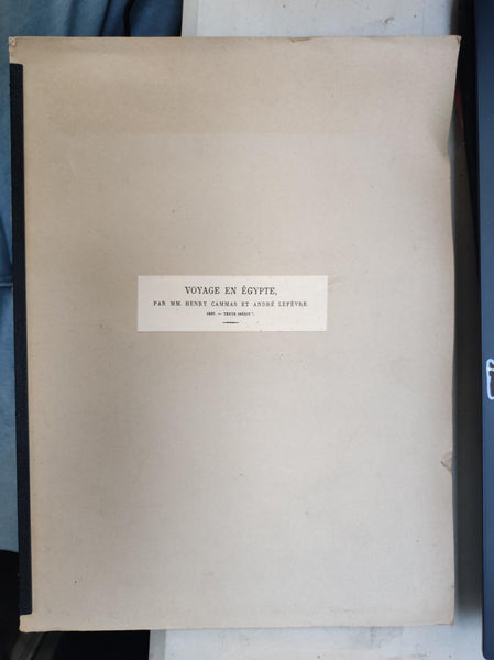 Voyage en Egypte. par MM. Henri Cammas et André Lefèvre.
