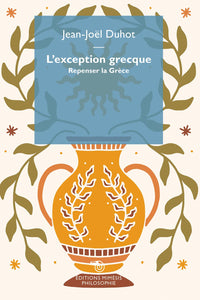 L'exception grecque. Repenser la Grèce.