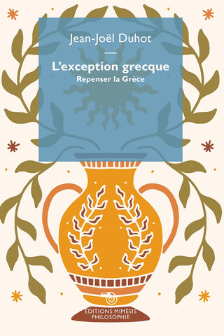 L'exception grecque. Repenser la Grèce.