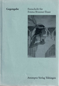 Gegengabe. Festschrift für Emma Brunner-Traut.