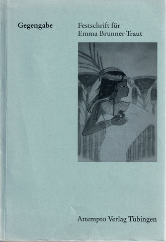 Gegengabe. Festschrift für Emma Brunner-Traut.