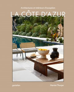 La Côte d'Azur. Architectures et intérieurs d'exception.