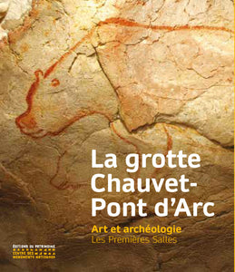 La grotte Chauvet-Pont d'Arc. Art et archéologie. Les premières salles.