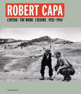 Robert Capa: L'œuvre (1932-1954).