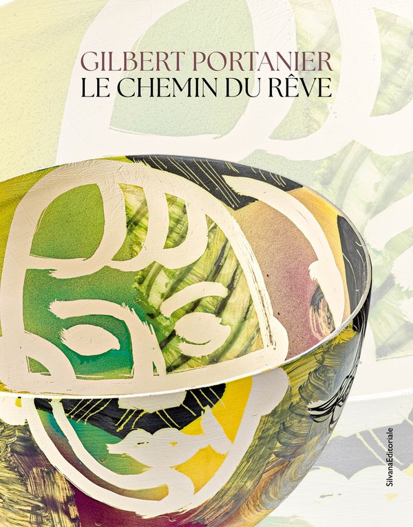 Gilbert Portanier. Le chemin du rêve.