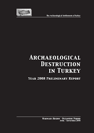 Archaeological Destruction In Turkey. Year 2008 Preliminary Report: Marmara Region-Byzantine Period, April-September 2008.