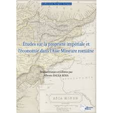 Etude sur la propriété impériale et l'économie dans l'Asie Mineure romaine.