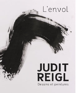 L'envol. Judith Reigl. Dessins et peintures.