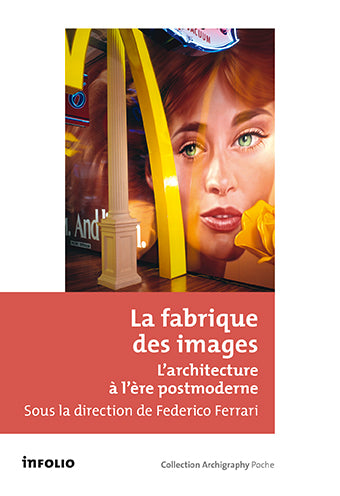 The Image Factory. Architecture in the Postmodern Era.