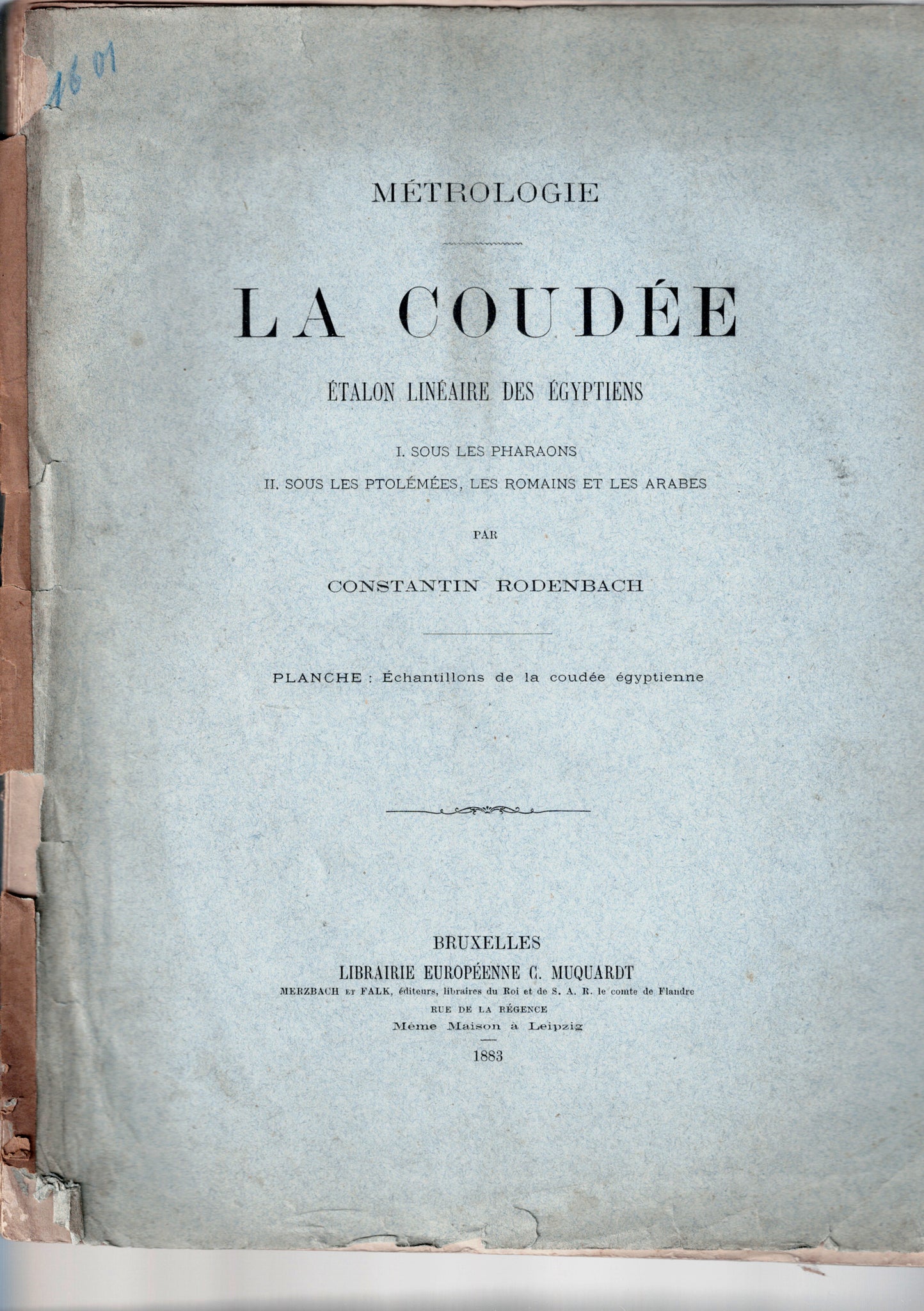 La coudée. Etalon linéaire des égyptiens. 1. Sous les Pharaons. 2. Sous les Ptolémées, les Romains et les Arabes.