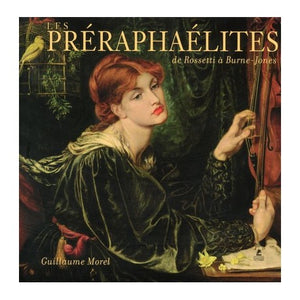 Les Préraphaélites: De Rossetti à Burne-Jones.