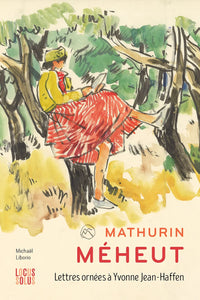 Mathurin Méheut. Lettres ornées à Yvonne Jean-Haffen.