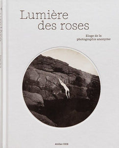 Light of roses. In praise of anonymous photography.