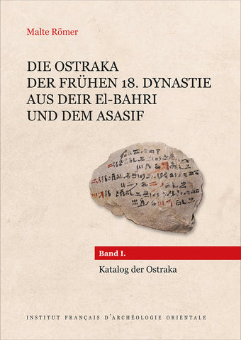 Die Ostraka der frühen 18. Dynastie aus Deir el-Bahri und dem Asasif. BiGen 73. EN PRÉCOMMANDE.