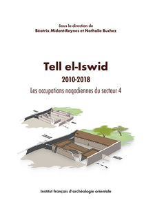 Tell el-Iswid – 2010-2018. Les occupations naqadiennes du secteur 4.